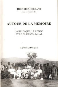 Autour de la mémoire. La Belgique, le Congo et le passé colonial - Giordano Rosario