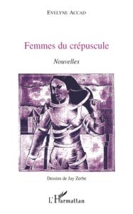 Femmes du crépuscule - Accad Evelyne