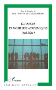 Echanges et mobilités académiques. Quel bilan ? - Dervin Fred - Byram Michael