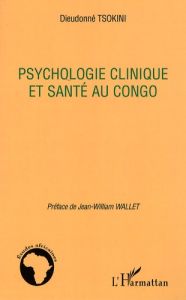 Psychologie clinique et santé au Congo - Tsokini Dieudonné - Wallet Jean-William