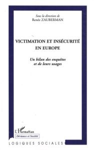 Victimation et insécurité en Europe. Un bilan des enquêtes et de leurs usages - Zauberman Renée - Hough Mike - Pauwels Lieven - Pl