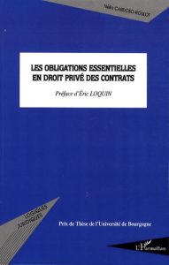 Les obligations essentielles en droit privé des contrats - Cardoso-Roulot Nélia - Loquin Eric