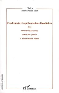 Fondements et représentations identitaires chez Ahmadou Kourouma, Tahar Ben Jelloun et Abdourahman W - Diop Cheikh Mouhamadou