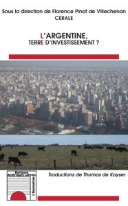 L'Argentine, terre d'investissement ? - Bertagnini Armando - Kayser Thomas de - Forteza Jo