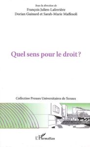 Quel sens pour le droit ? - Julien-Laferrière François - Guinard Dorian - Maff