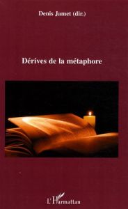 Dérives de la métaphore - Jamet Denis