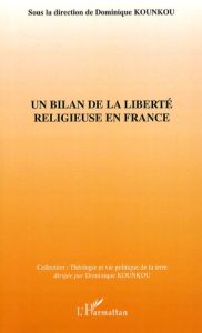 Un bilan de la liberté religieuse en France - Kounkou Dominique - Dericquebourg Régis - Paturel