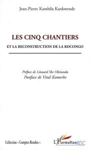 Les cinq chantiers et la reconstruction de la RD Congo - Kambila Kankwende Jean-Pierre - She Okitundu Léona