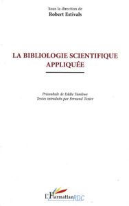 La bibliologie scientifique appliquée - Estivals Robert