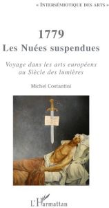 1779 Les Nuées suspendues. Voyage dans les arts européens au Siècle des lumières - Costantini Michel