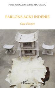 Parlons agni indénié. Côte d'Ivoire - Ahoua Firmin - Adouakou Sandrine