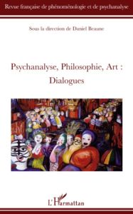 Revue française de phénoménologie et de psychanalyse N° 1/2009 : Psychanalyse, philosophie, art : di - Beaune Daniel