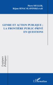 Genre et action publique : la frontière public-privé en questions - Müller Pierre - Sénac-Slawinski Réjane