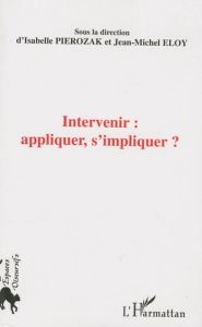 Intervenir : appliquer, s'impliquer ? - Pierozak Isabelle