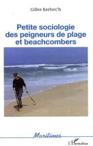 Petite sociologie des peigneurs de plage et beachcombers - Kerlorc'h Gilles