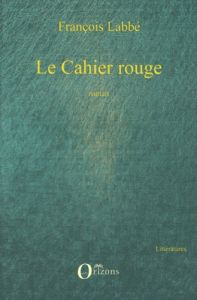 Le Cahier rouge - Labbé François