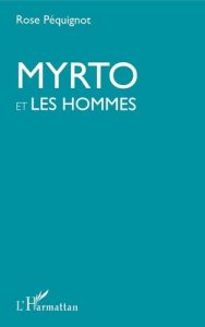 Myrto et les hommes - Péquignot Rose