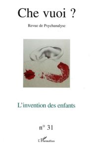 Che vuoi ? N° 31, 2009 : L'invention des enfants - Reznik Serge