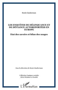 Les enquêtes de délinquance et de déviance autoreportées en Europe. Etat des savoirs et bilan des us - Zauberman Renée