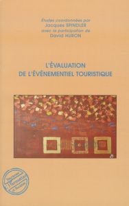 L'évaluation de l'événementiel touristique - Spindler Jacques - Huron David