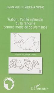 Gabon : l'unité nationale ou la rancune comme mode de gouvernance - Nguema Minko Emmanuelle - Tonda Joseph