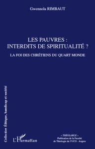 Les pauvres : interdits de spiritualité ? La foi des chrétiens du quart monde - Rimbaut Gwennola