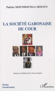 La société gabonaise de cour - Moundounga Mouity Patrice - Owona Nguini Mathias E