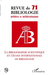 Revue de bibliologie N° 71 : La bibliographie scientifique et l'école internationale de bibliologie - Blanquet Marie-France - Estivals Robert - Bobutaka