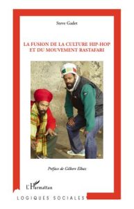 La fusion de la culture hip-hop et du mouvement rastafari - Gadet Steve - Elbaz Gilbert