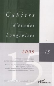 Cahiers d'études hongroises N° 15 : Langues finno-ougriennes : aspects grammaticaux et typologiques - Renaud Patrick