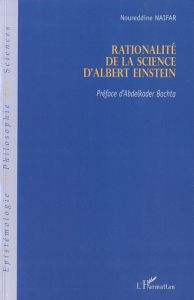 Rationalité de la science d'Albert Einstein - Naifar Noureddine - Bachta Abdelkader