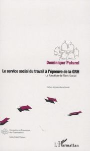 Le service social du travail à l'épreuve de la GRH. La fonction de Tiers-Social - Paturel Dominique - Peretti Jean-Marie