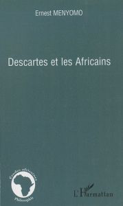 Descartes et les Africains - Menyomo Ernest