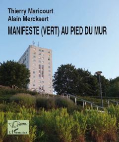 Manifeste (vert) au pied du mur - Maricourt Thierry - Merckaert Alain