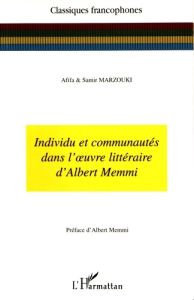 Individu et communautés dans l'oeuvre littéraire d'Albert Memmi - Marzouki Afifa - Marzouki Samir - Memmi Albert