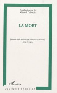 La mort. Journées de la Maison des sciences de l'homme Ange-Guépin - Dabouis Gérard