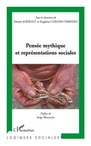 Pensée mythique et représentations sociales - Jodelet Denise - Coelho Paredes Eugênia - Moscovic