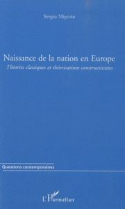 Naissance de la nation en Europe. Théories classiques et théorisations constructivistes - Miscoiu Sergiu