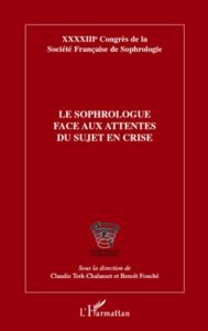 Le sophrologue face aux attentes du sujet en crise - Terk-Chalanset Claudie - Fouché Benoît