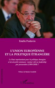 L'Union européenne et la politique étrangère. Le haut représentant pour la politique étrangère et de - Poidevin Estelle - Irondelle Bastien