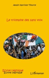 Le triomphe des sans voix - Tiburce Atsain Narcisse