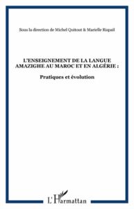 La revue des deux rives : L'enseignement de la langue amazighe au Maroc et en Algérie. Pratiques et - Quitout Michel - Rispail Marielle