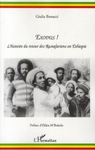 Exodus ! L'histoire du retour des rastafariens en Ethiopie - Bonacci Giulia - M'Bokolo Elikia