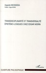 Transdisciplinarité et transversalité épistémo-logiques chez Edgar Morin - Nsonsissa Auguste - Morin Edgar