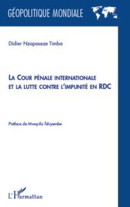 La cour pénale internationale et la lutte contre l'impunité en RDC - Nzapaseze Timba Didier - Tshiyembe Mwayila