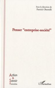 Penser "entreprise-société" - Obertelli Patrick