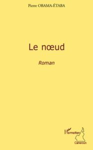 Le noeud. Roman - Obama-Etaba Pierre