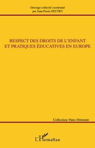 Respect des droits de l'enfant et pratiques éducatives en Europe - Feutry Jean-Pierre