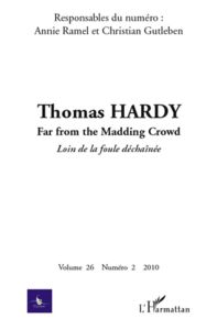 Cycnos Volume 26 N° 2/2010 : Thomas Hardy. Far from the Madding Crowd - Ramel Annie - Gutleben Christian