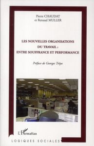 Les nouvelles organisations du travail : entre souffrance et performance - Chaudat Pierre - Muller Renaud - Trépo Georges